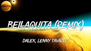 🎶Reggaeton || Dalex - Bellaquita Remix ft  Lenny Tavárez, Anitta, Natti Natasha (LetraLyrics)