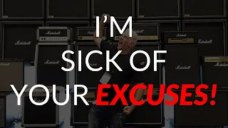 I’m Sick of Your Excuses!