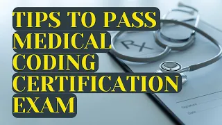 TIPS TO PASS THE MEDICAL CODING EXAM | CCS | CCA | CCS-P | CPC