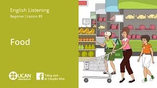 Learn English Via Listening | Beginner - Lesson 89. Food | Luyện Nghe Tiếng Anh UCAN.VN