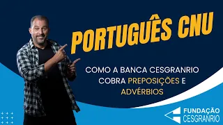 Português CNU / Como a banca Cesgranrio cobra preposições e advérbios