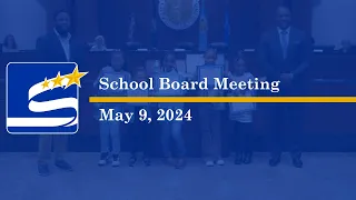 May 9, 2024 -  School Board Meeting