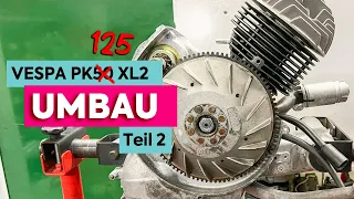 WIR BAUEN UM - Vespa PK50 XL2 Umbau auf 125 ccm - Motor Einbau und Start