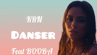 KRN feat BOOBA - Danser (paroles/lyrics)