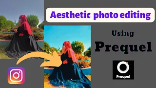 How to edit Aesthetic photo using prequel application / Aesthetic photo editing Tutorial in Urdu