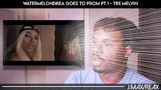 Watermelondrea Goes To Prom Pt 1 - Tre Melvin | REACTION