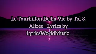 Le Tourbillon De La Vie by Tal & Alizée - Lyrics by LyricsWorldMusic !!!