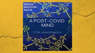 A Post-Covid Mind ft. Dr. John Connolly