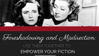 Foreshadowing and Misdirection: Use Them Together to Empower Your Fiction