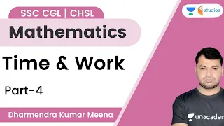 Time and Work | Part 4 | SSC CGL/CHSL | Dharmendra Meena | wifistudy studios