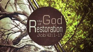 Job 42:1-17 - The God of Restoration // with Felix Fernandez