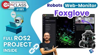 Monitor Your Robots from the Web with Foxglove | ROS Developers Open Class 185