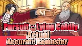 Pursuit ~ Lying Coldly [ACTUAL Accurate Remaster]