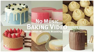 2 hours No Music Baking Video | Relaxation Cooking Sounds | Cheesecake, Chocolate Cake, Bread