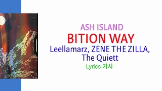 ASH ISLAND Leellamarz ZENE THE ZILLA The Quiett - BITION WAY Lyrics 가사