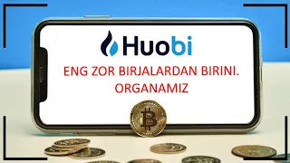 HUOBI BIRJANI KORIB CHIQISH VA UNDAN QANDAY FOYDALANISH BO'YICHA KO'RSATMALAR! HUOBI-DA SAVDO QILISH