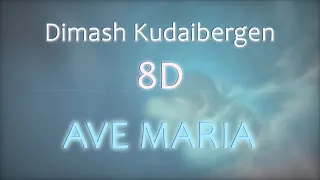 Dimash Kudaibergen│Ave Maria (8D Audio)