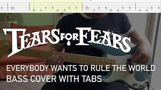 Tears for Fears - Everybody Wants to Rule the World (Bass Cover with Tabs)