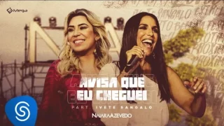 Naiara Azevedo - Avisa Que eu Cheguei part. Ivete Sangalo (Música Oficial)