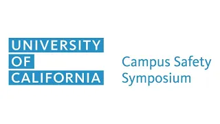 UC Campus Safety Symposium – Part 2