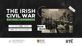 The Irish Civil War National Conference - Day 4 (UCC Aula Maxima) - Saturday 18 June