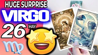 Virgo ♍ HUGE SURPRISE 🎁 is COMING Into YOUR LIFE❗💸 horoscope for today MAY  26 2024 ♍ #virgo tarot