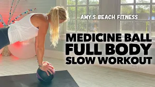 30 Min Medicine Ball Full Body Slow  Workout