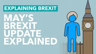 May's Brexit Update Explained - Explaining Brexit
