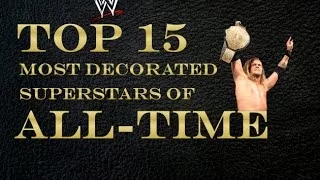 Top 15 Most Decorated / Accomplished WWE Superstars of All Time! [2014]