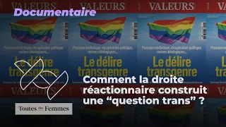 Comment la droite réactionnaire construit une "question trans" ? | Toutes Des Femmes | XY Media