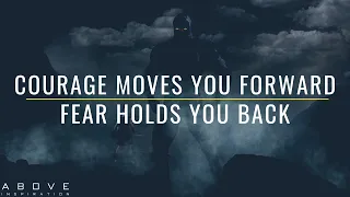 FACE FEAR WITH COURAGE | Never Let Fear Hold You Back - Inspirational & Motivational Video