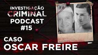PODCAST# 15 - O CRIME - INVESTIGAÇÃO CRIMINAL - OSCAR FREIRE