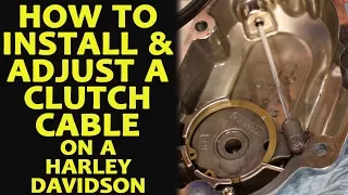 How to Install & Adjust a Clutch Cable on a Harley Davidson