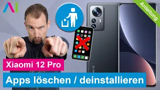 Xiaomi 12 Pro - Apps löschen / Apps deinstallieren • 📱 • 🔲 • 🚮 • Anleitung | Tutorial