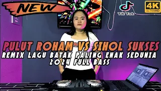 Dj Pulut Roham Vs Sihol Sukses Remix Lagu Batak Paling Enak 2024 Breakbeat Full Bass