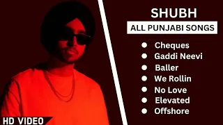 Shubh All Punjabi Songs JUKEBOX | Shubh All Songs | Hit Songs 2023