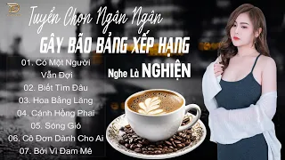 CÓ MỘT NGƯỜI VẪN ĐỢI, SÓNG GIÓ ♫Tuyển Tập 30 Ca Khúc Ngân Ngân COVER Triệu View Gây Bão Các BXH 2023