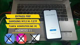 BYPASS FRP SAMSUNG M12 SM-M127F ANDROID 11 NO PC