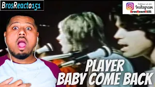 FIRST TIME HEARING Player - Baby Come Back REACTION