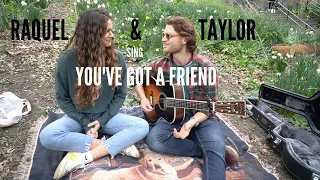 You've Got A Friend - Carole King | Cover feat. Raquel Kahn