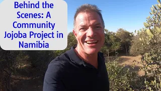 Behind the Scenes: A Community Jojoba Project in Namibia