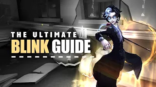 The Ultimate Blink Guide【Identity V】