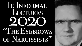 The Eyebrows of Narcissists: 2020 Ig Informal Lectures