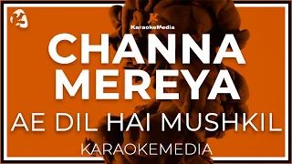 Ae Dil Hai Mushkil - Channa Mereya  ( KARAOKE BOLLYWOOD)