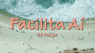 Facilita Aí (Letra) | Zé Felipe