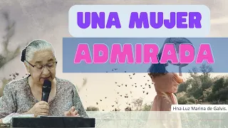 UNA MUJER ADMIRADA 🙇‍♀️ - Hna Luz Marina de Galvis