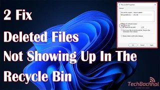 Deleted Files Not Showing Up In The Recycle Bin In Windows 11 - 2 Fix How To