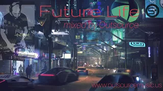 Future Life - OutSource [Atmospheric/ Liquid Drum and Bass Mix]