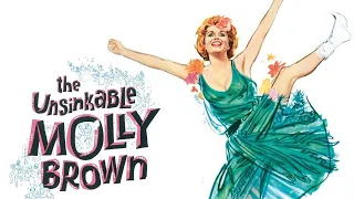 The Unsinkable Molly Brown 1964 Film | Debbie Reynolds