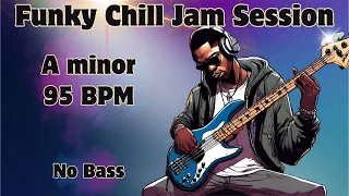 Backing Track For Bass 🎸 A minor 🎵 Funky Chill Jam Session 😎 95 BPM